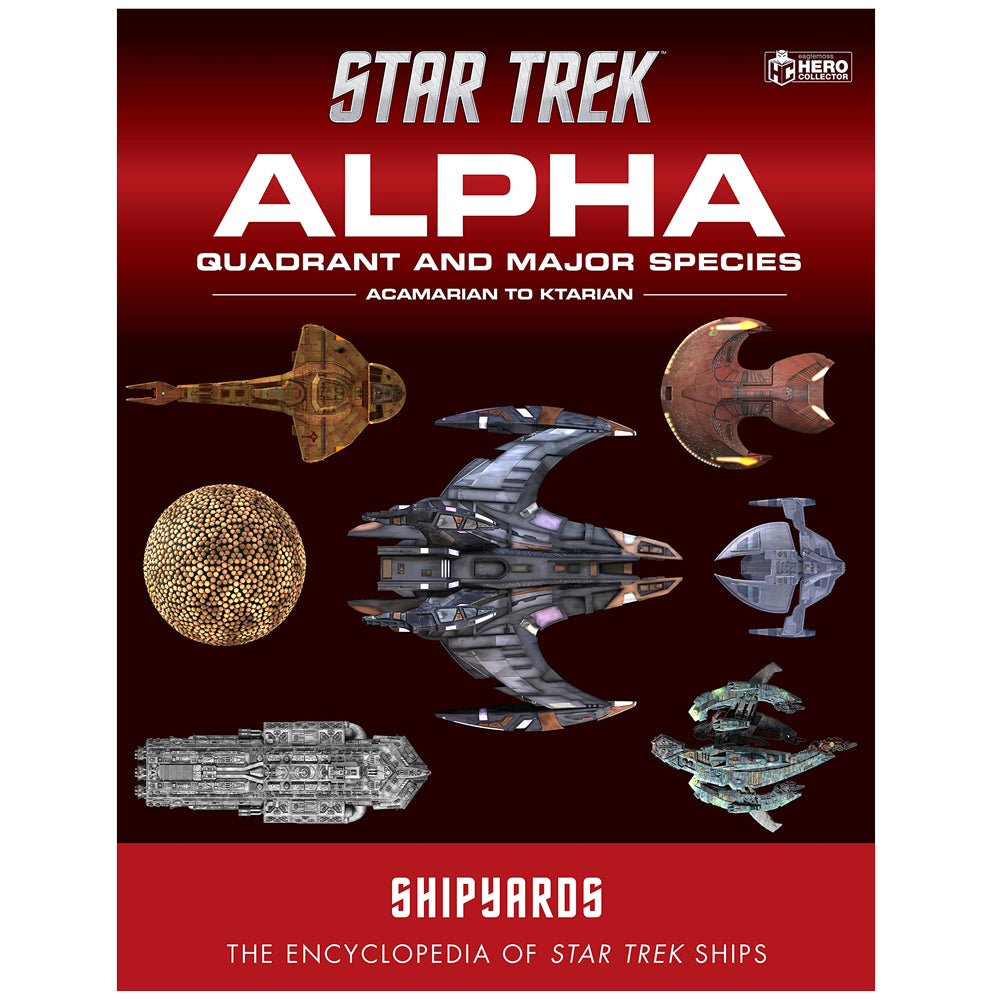 Star Trek Shipyards: Alpha Quadrant and Major Races Volume 1: Acamarian to Ktarian - Hardcover